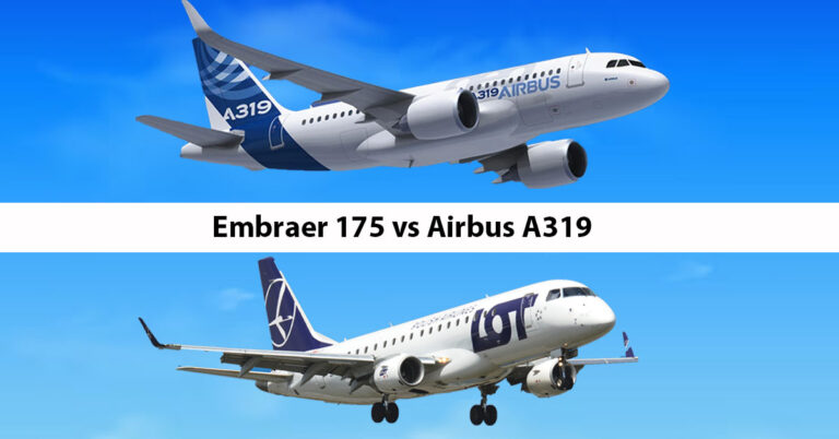 Embraer 175 vs Airbus A319: A Detailed Comparison