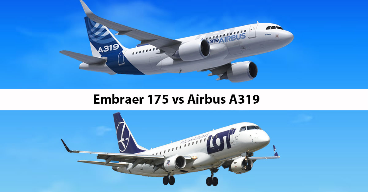 Embraer 175 vs Airbus A319