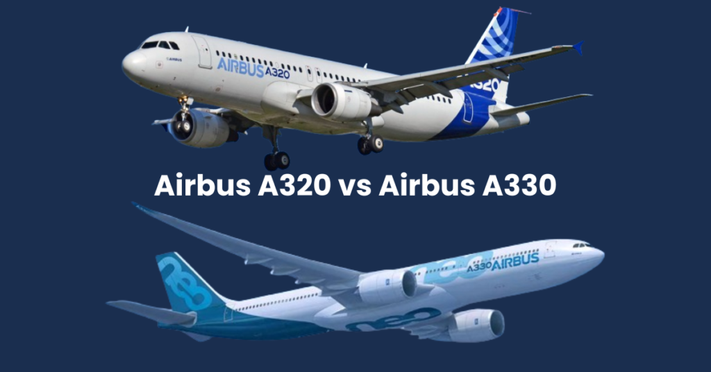 Airbus A320 vs Airbus A330