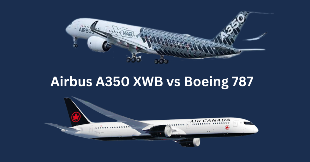 Airbus A350 XWB vs Boeing 787