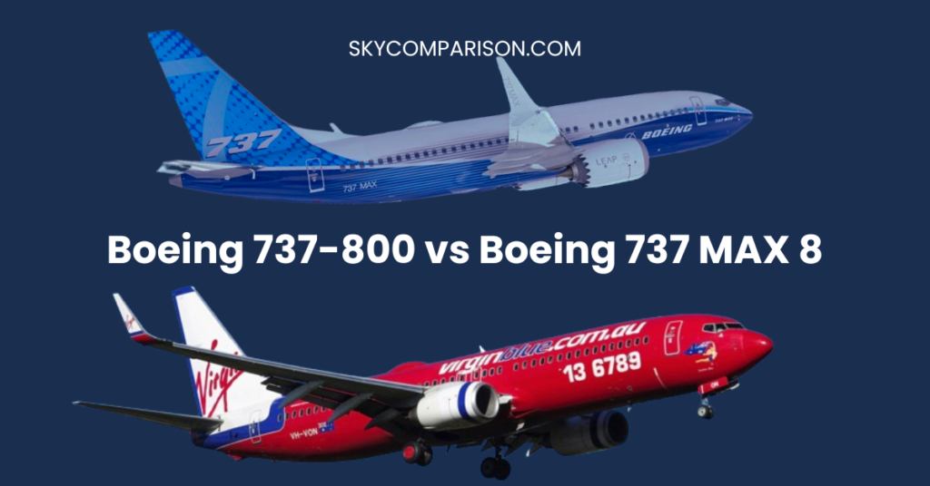 Boeing 737-800 vs Boeing 737 MAX 8
