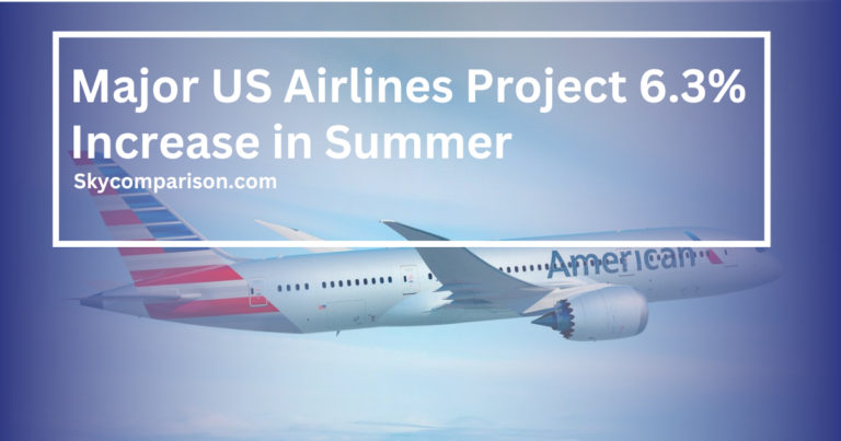 Major US Airlines Project 6.3% Increase in Summer