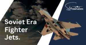Exploring List of Soviet Era Fighter Jets & Manufacturers
