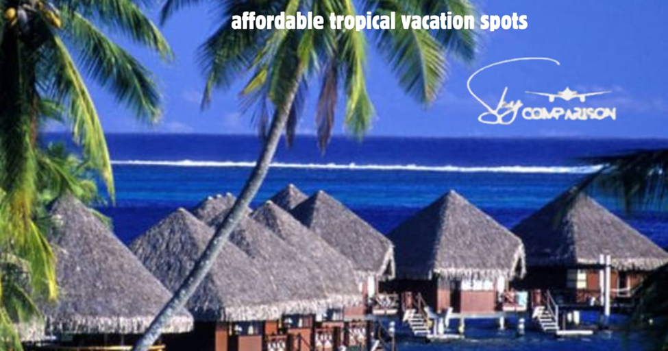 Affordable tropical vacation spots