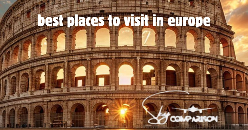 Best places to visit in Europe