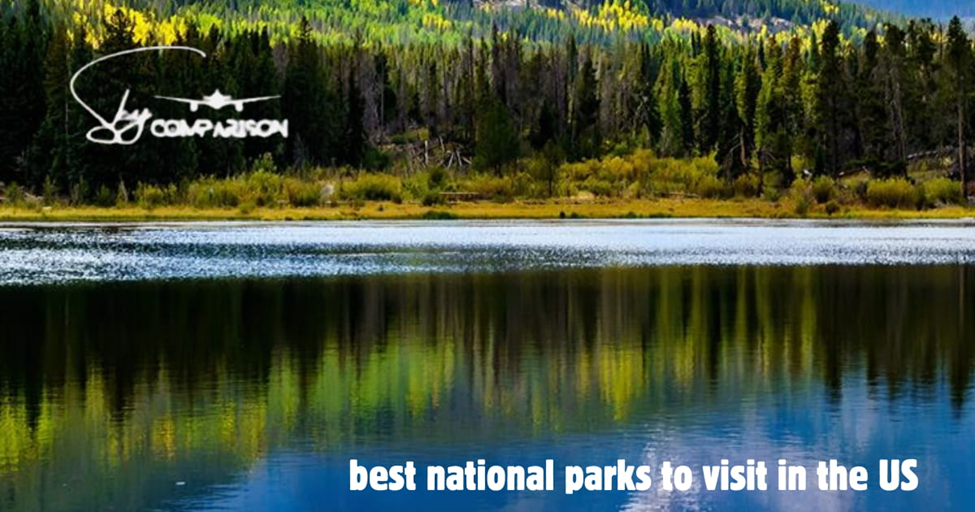 Best National Parks to visit in the US