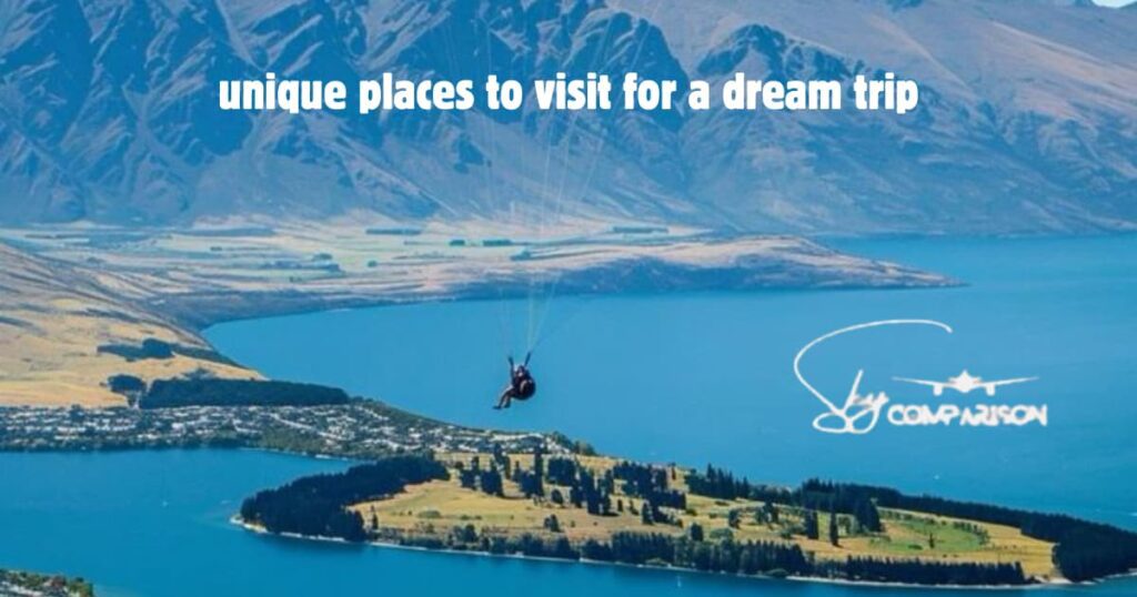 unique places to visit for a dream trip