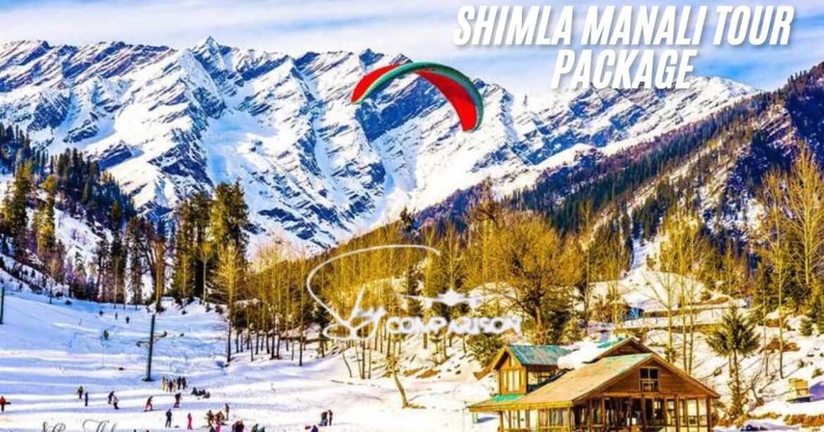 Shimla Manali Tour Package